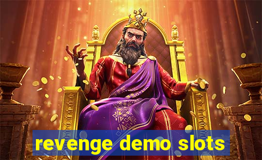 revenge demo slots