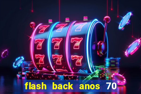 flash back anos 70 80 90 internacional download