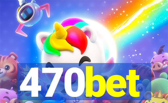 470bet