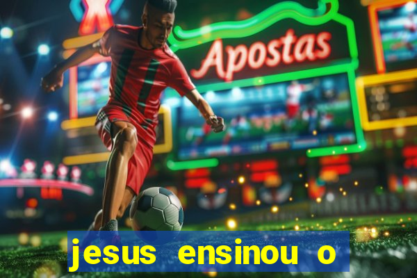 jesus ensinou o segredo da prosperidade