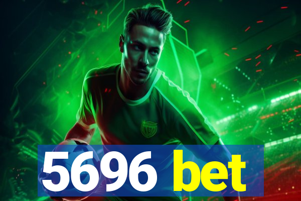 5696 bet