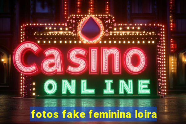 fotos fake feminina loira