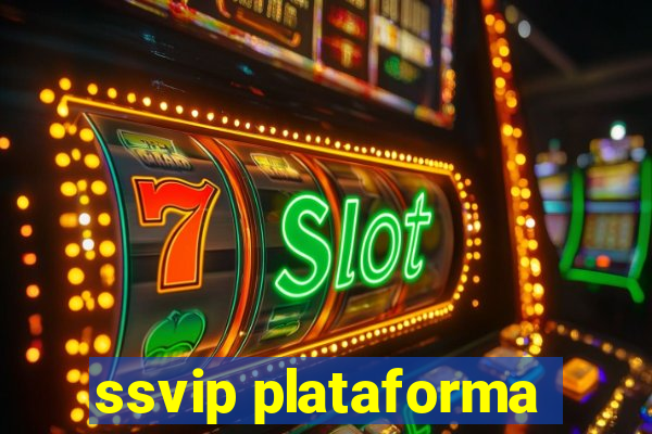 ssvip plataforma