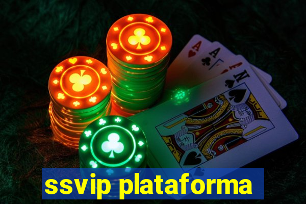 ssvip plataforma