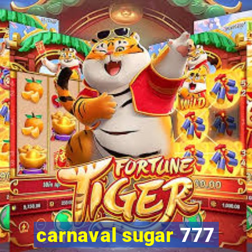 carnaval sugar 777