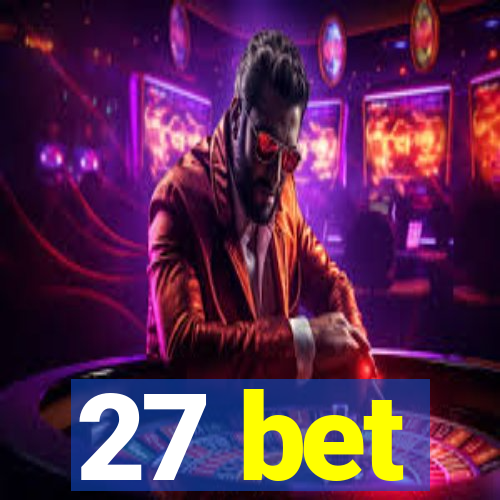 27 bet