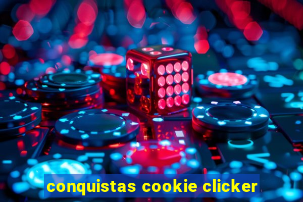 conquistas cookie clicker