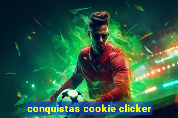 conquistas cookie clicker