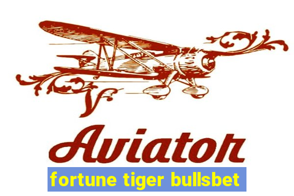 fortune tiger bullsbet