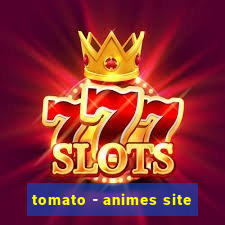 tomato - animes site