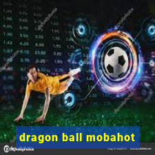 dragon ball mobahot