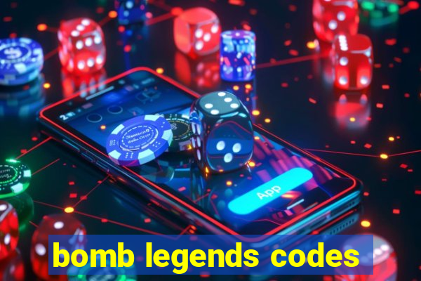 bomb legends codes