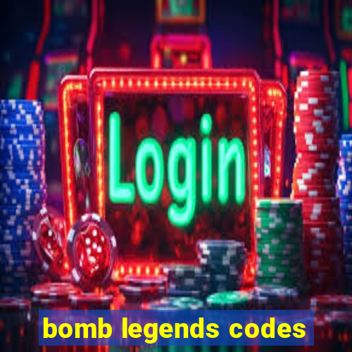 bomb legends codes