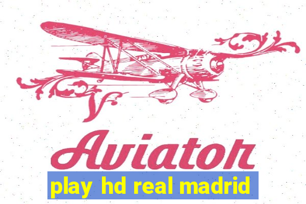 play hd real madrid