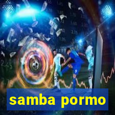 samba pormo