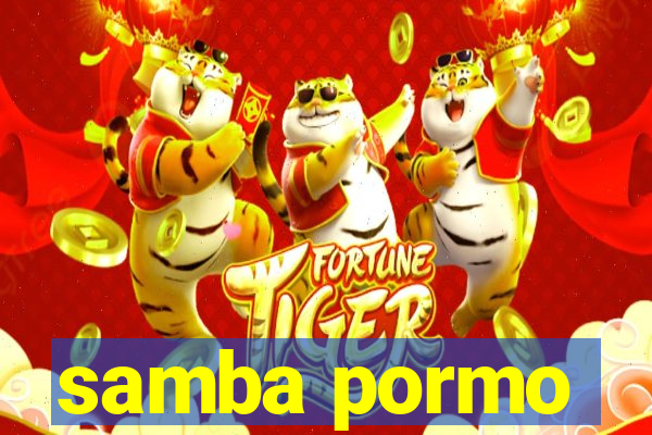 samba pormo