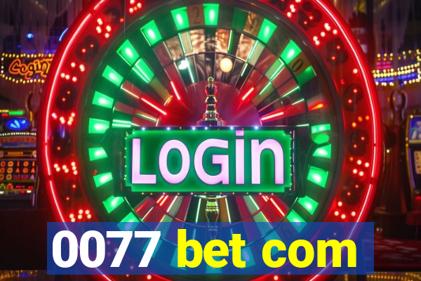 0077 bet com