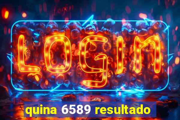 quina 6589 resultado