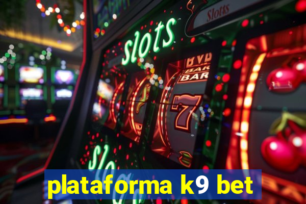 plataforma k9 bet