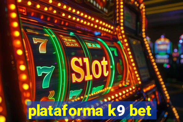 plataforma k9 bet