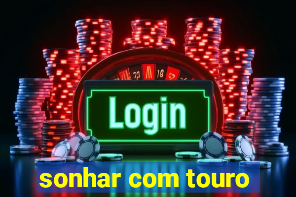 sonhar com touro