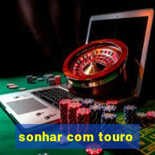 sonhar com touro