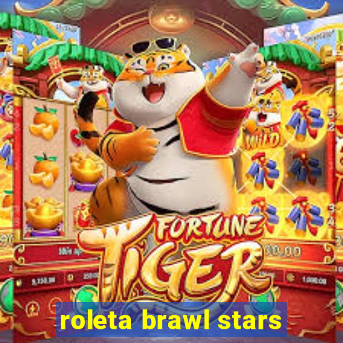 roleta brawl stars