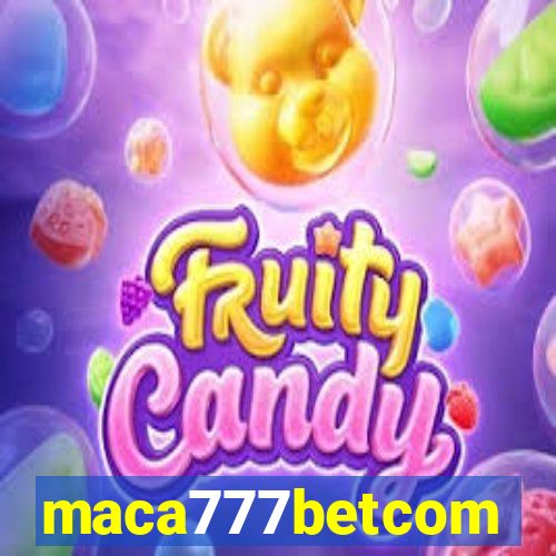 maca777betcom