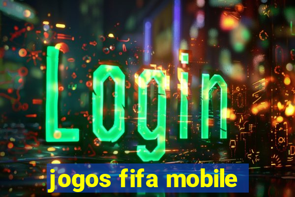 jogos fifa mobile