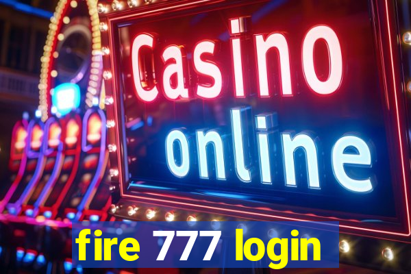 fire 777 login