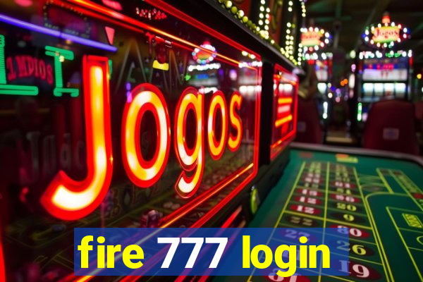 fire 777 login