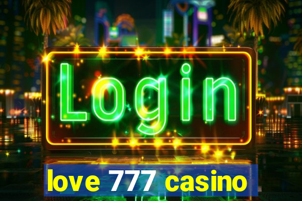 love 777 casino