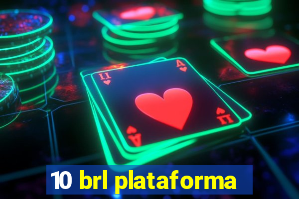 10 brl plataforma