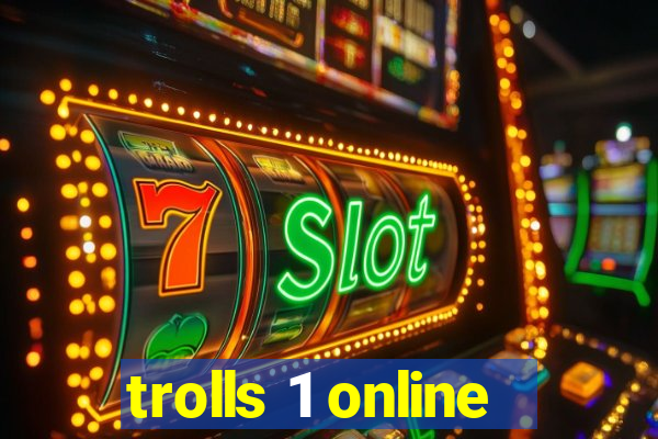 trolls 1 online