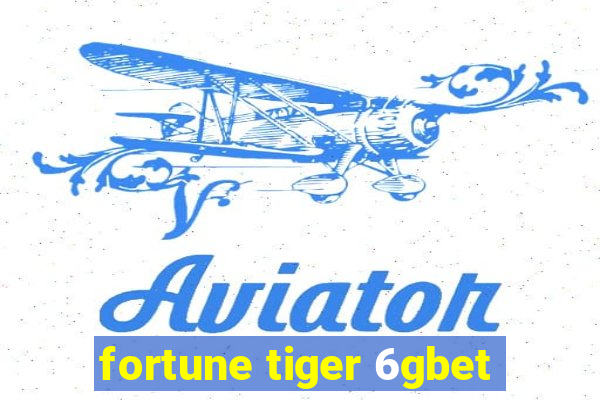 fortune tiger 6gbet