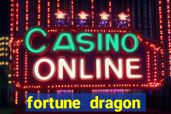 fortune dragon ganho certo