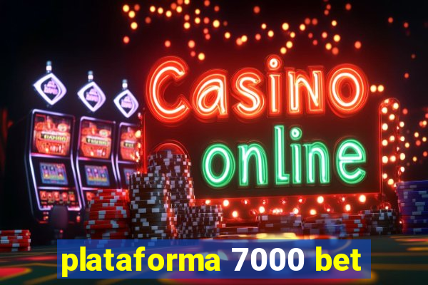 plataforma 7000 bet