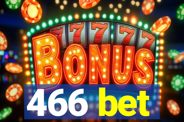 466 bet