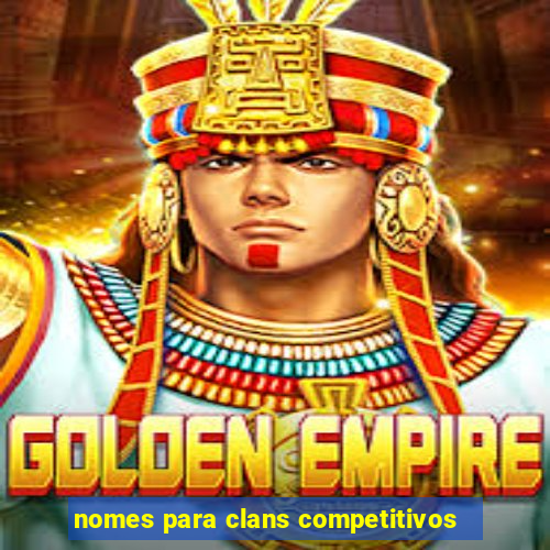 nomes para clans competitivos