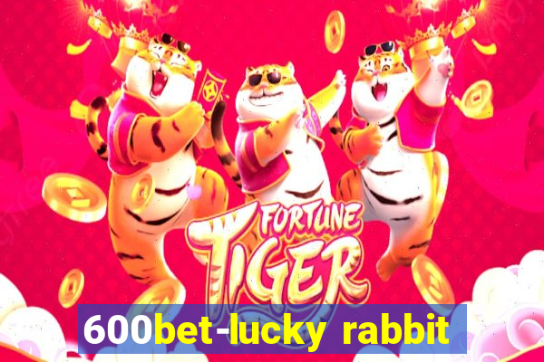 600bet-lucky rabbit