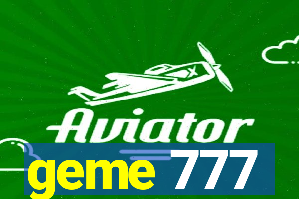 geme 777