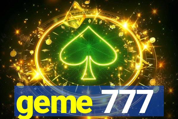 geme 777