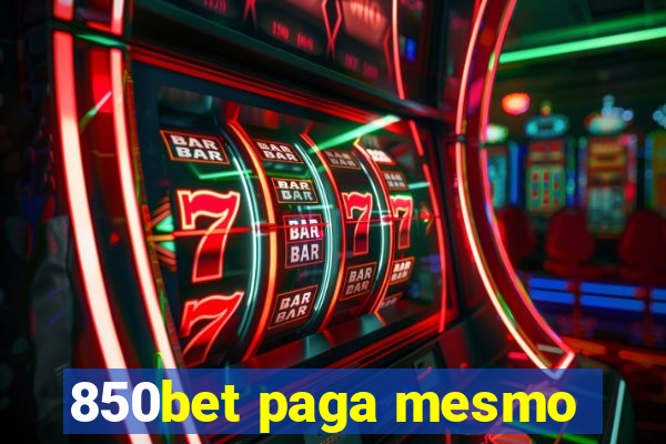 850bet paga mesmo