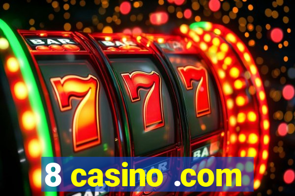 8 casino .com