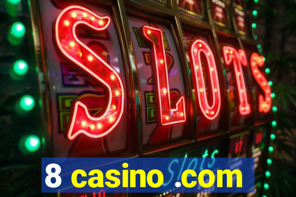 8 casino .com