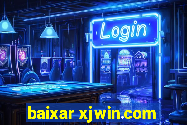 baixar xjwin.com