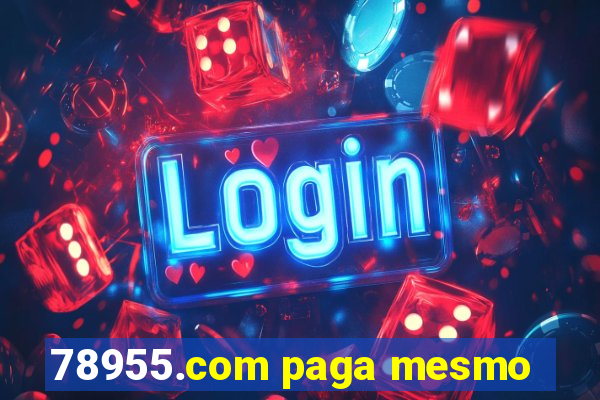 78955.com paga mesmo