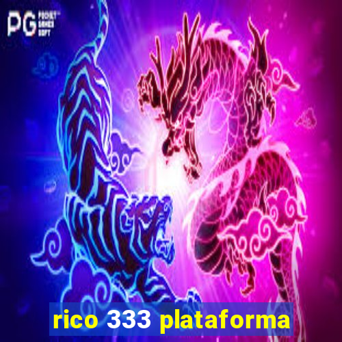 rico 333 plataforma