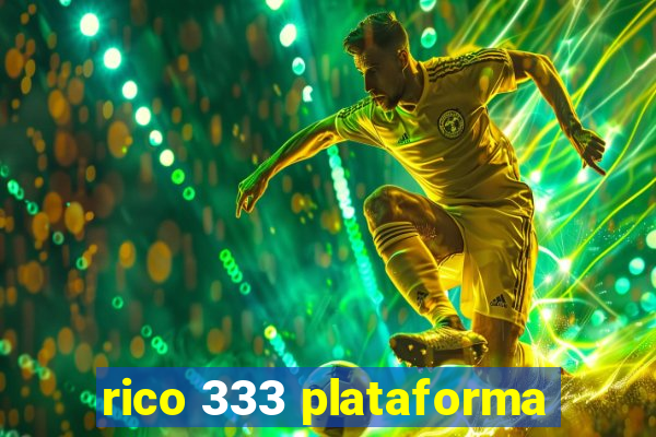 rico 333 plataforma