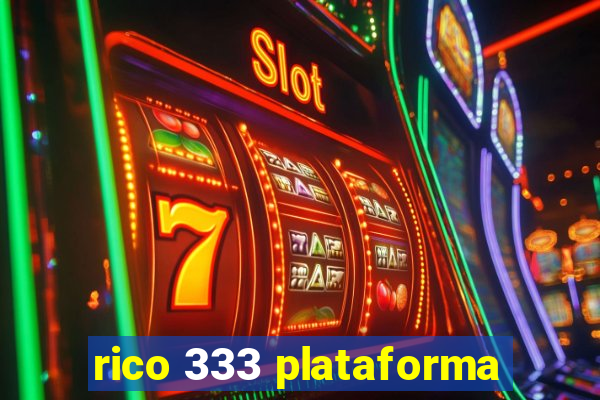 rico 333 plataforma